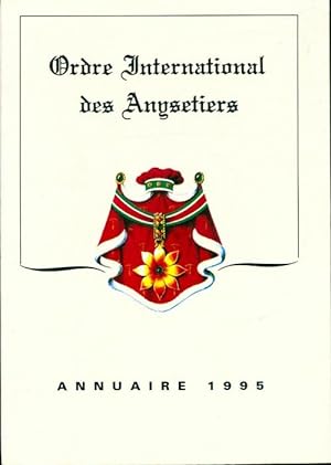 Ordre international des Anysetiers : Annuaire 1995 - Collectif