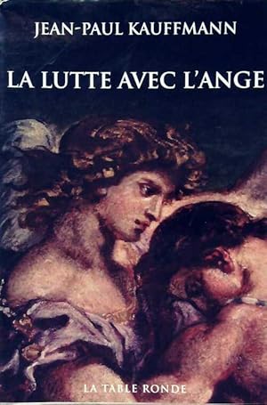 Image du vendeur pour La lutte avec l'ange - Jean-Paul Kauffmann mis en vente par Book Hmisphres