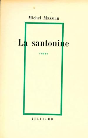 Seller image for La santonine - Michel Massian for sale by Book Hmisphres
