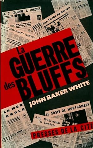 Image du vendeur pour La guerre des bluffs - John Baker White mis en vente par Book Hmisphres