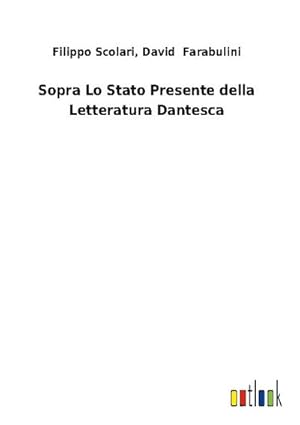 Seller image for Sopra Lo Stato Presente della Letteratura Dantesca for sale by AHA-BUCH GmbH