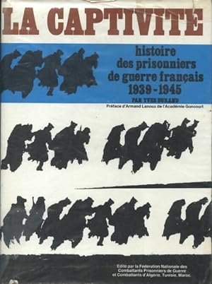 La captivité - histoire des prisonniers de guerre français 1939-1945 - Yves Durand