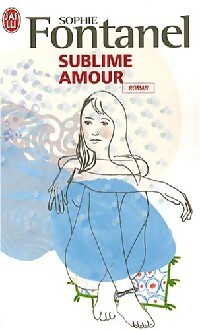 Image du vendeur pour Sublime amour - Sophie Fontanel mis en vente par Book Hmisphres