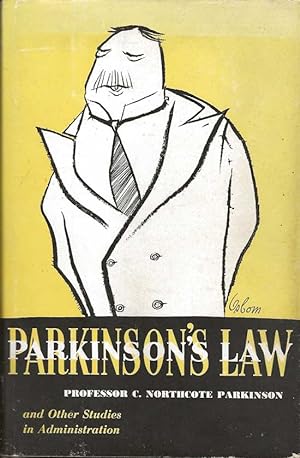Parkinson's Law. And Other Studies In Administration