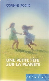 Seller image for Une petite f?te sur la plan?te - Corinne Roche for sale by Book Hmisphres