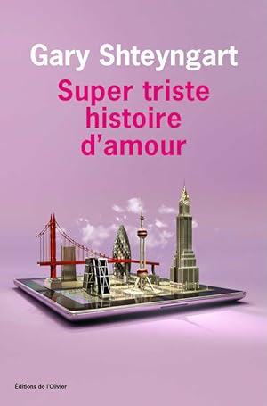 Seller image for Super triste histoire d'amour - Gary Shteyngart for sale by Book Hmisphres