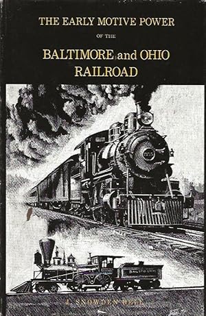 Imagen del vendedor de The Early Motive Power Of The Baltimore And Ohio Railroad a la venta por First Place Books - ABAA, ILAB