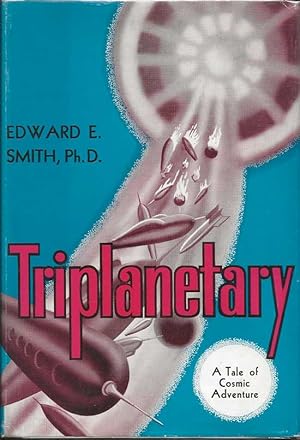 Triplanetary. A Tale Of Cosmic Adventure