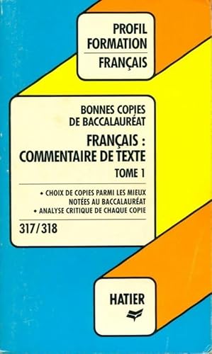 Bonnes copies : commentaires de texte Tome I - Ren? Launay