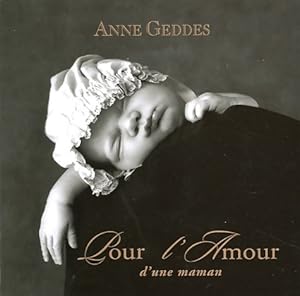 Pour l'amour d'une maman - Anne Geddes