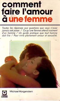 Bild des Verkufers fr Comment faire l'amour ? une femme - Michael Morgenstern zum Verkauf von Book Hmisphres