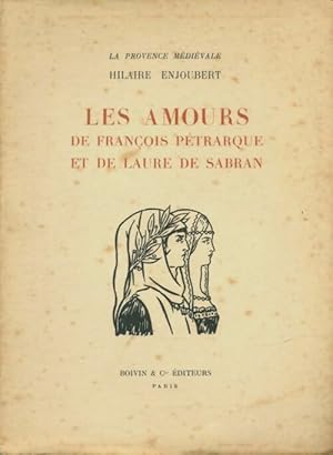 Seller image for Les amours de Fran?ois P?trarque et de Laure de Sabran - Hilaire Enjoubert for sale by Book Hmisphres