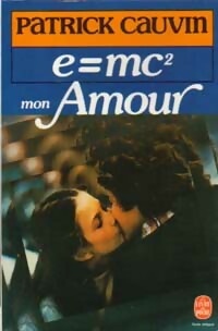 Seller image for E = mc?, mon amour - Patrick Cauvin for sale by Book Hmisphres
