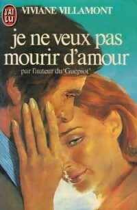 Seller image for Je ne veux pas mourir d'amour - Viviane Villamont for sale by Book Hmisphres