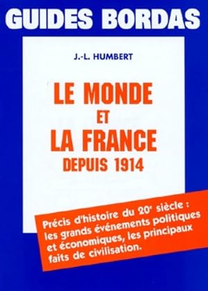 Le monde et la France depuis 1914 - Jean-Louis Humbert