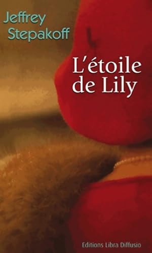 Image du vendeur pour L'?toile de Lily - Jeffrey Stepakoff mis en vente par Book Hmisphres