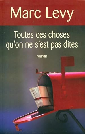 Seller image for Toutes ces choses qu'on ne s'est pas dites - Marc Levy for sale by Book Hmisphres