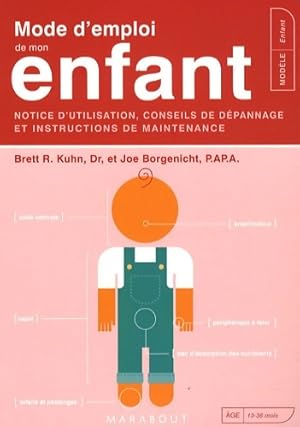 Mode d'emploi de mon enfant - Jo? Borgenicht