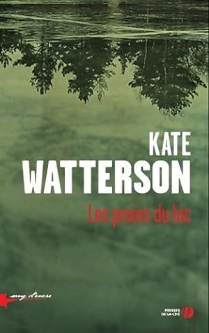 Image du vendeur pour Les proies du lac - Kate Watterson mis en vente par Book Hmisphres