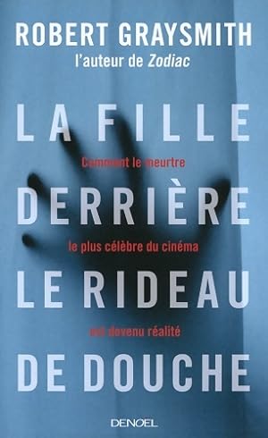 Seller image for La fille derri?re le rideau de douche - Robert Graysmith for sale by Book Hmisphres