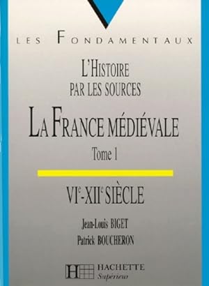 Image du vendeur pour La France m?di?vale Tome I : VIe-XIIe si?cle - Jean-Louis Biget mis en vente par Book Hmisphres
