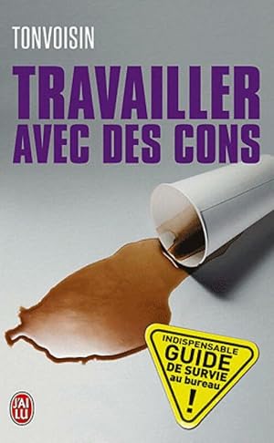 Seller image for Travailler avec des cons - Tonvoisin Debureau for sale by Book Hmisphres