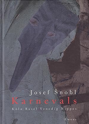 Imagen del vendedor de Josef Snobl. Karnevals. Koeln/ Basel/ Venedig/ Nippes a la venta por Stefan Schuelke Fine Books
