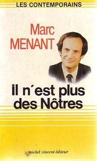 Image du vendeur pour Il n'est plus des N?tres - Marc Menant mis en vente par Book Hmisphres