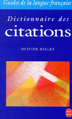 Bild des Verkufers fr Dictionnaire des citations - Olivier Millet zum Verkauf von Book Hmisphres