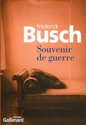 Seller image for Souvenir de guerre - Frederick Busch for sale by Book Hmisphres
