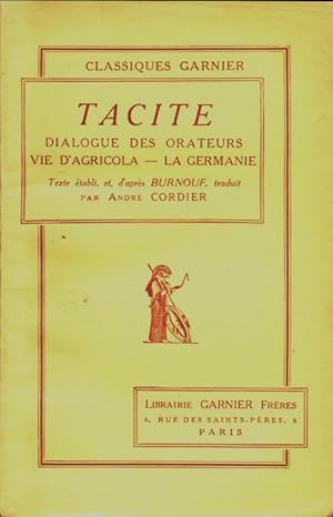 Image du vendeur pour Dialogue des orateurs / Vie d'agricola / La germanie - Tacite mis en vente par Book Hmisphres