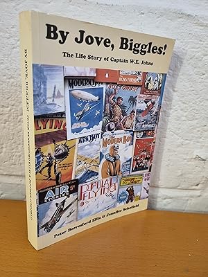 Imagen del vendedor de By Jove Biggles: The Life Story of Captain W. E. Johns a la venta por D & M Books, PBFA