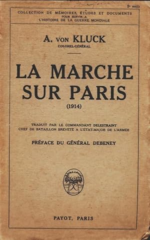 La marche sur Paris 1914 - Alexandre Von Kluck