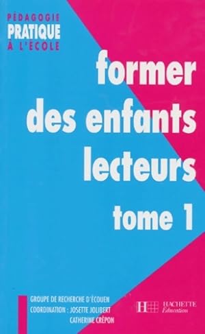 Image du vendeur pour Former des enfants lecteurs Tome I - Groupe De Recherche D'ecouen mis en vente par Book Hmisphres