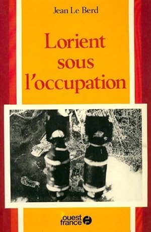 Lorient sous l'occupation - Jean Le Berd