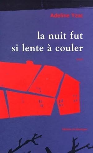 Image du vendeur pour La nuit fut si lente ? couler - Adeline Yzac mis en vente par Book Hmisphres