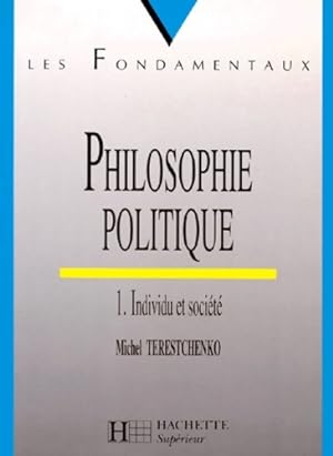 Philosophie politique Tome I : Individu et société - Caroline Benoist-Lucy