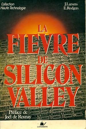 La fi?vre de Silicon Valley - E. Larsens