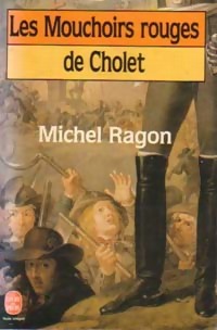 Les mouchoirs rouges de Cholet - Michel Ragon