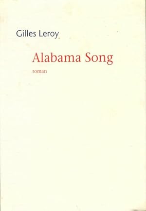 Image du vendeur pour Alabama Song - Gilles Leroy mis en vente par Book Hmisphres