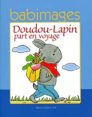 Seller image for Doudou-Lapin part en voyage - Yvette Toubeau for sale by Book Hmisphres