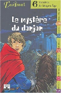 Image du vendeur pour Le myst?re du donjon. 6 histoires de Moyen Age - Collectif mis en vente par Book Hmisphres