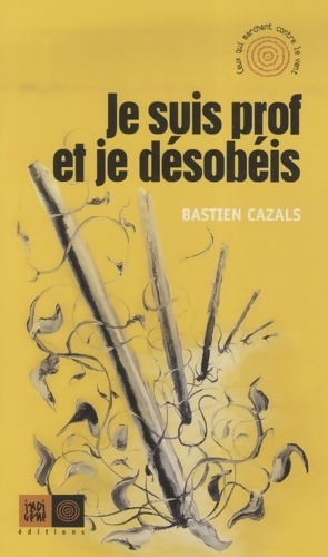 Immagine del venditore per Je suis prof et je d?sob?is - Bastien Cazals venduto da Book Hmisphres