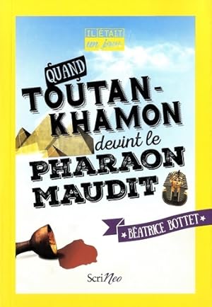 Image du vendeur pour Quand Toutankhamon devint le pharaon maudit - B?atrice Bottet mis en vente par Book Hmisphres