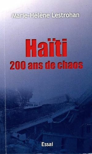 Immagine del venditore per Ha?ti 200 ans de chaos - Marie-H?l?ne Lestrohan venduto da Book Hmisphres