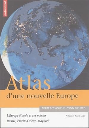 Atlas d'une nouvelle Europe - Pierre Beckouche
