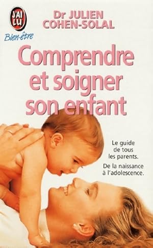 Image du vendeur pour Comprendre et soigner son enfant - Dr Cohen-Solal Julien mis en vente par Book Hmisphres