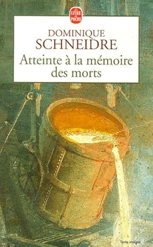 Bild des Verkufers fr Atteinte ? la m?moire des morts - Dominique Schneidre zum Verkauf von Book Hmisphres