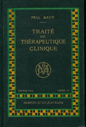 Seller image for Trait? de th?rapeutique clinique Tome III - Paul Savy for sale by Book Hmisphres