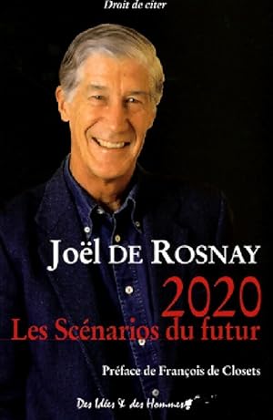 Seller image for 2020 : Les sc?narios du futur - Jo?l De Rosnay for sale by Book Hmisphres